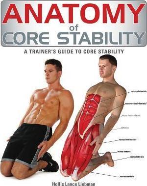 Anatomy Of Core Stability: A Trainer's Guide To Core Stability