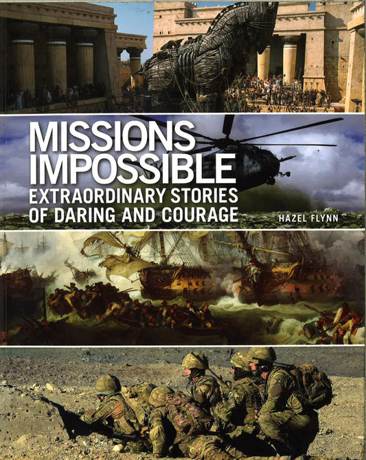 Missions Impossible: Extraordinary Stories Of Daring And Courage
