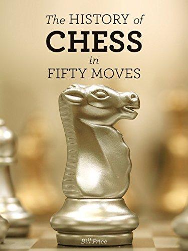 The History Of Chess In Fifty Moves