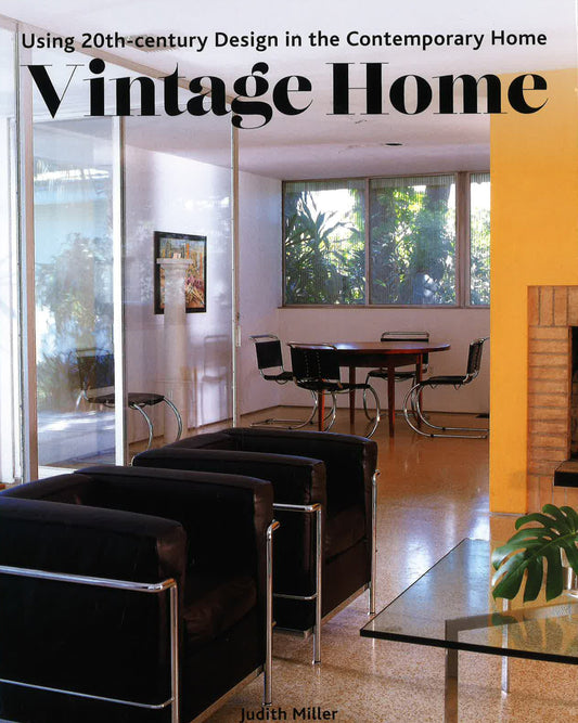 Vintage Home : Using 20Th-Century Design In The Contemporary Home