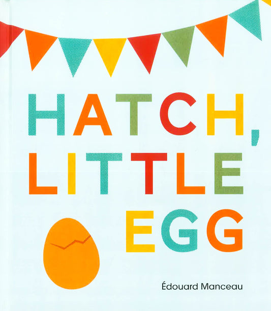 Hatch, Little Egg