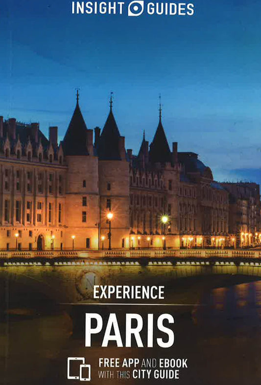Insight Guides Experience Paris (Travel Guide With Free Ebook) (Insight Experience Guides)