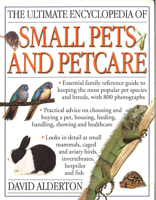 Ultimate Encyclopedia Of Small Pets And Pet Care