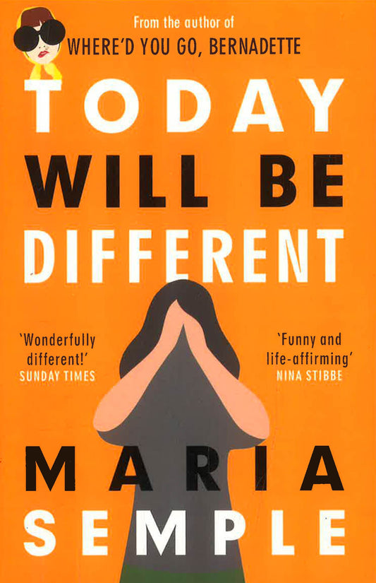 Today Will Be Different: From The Bestselling Author Of Whereï¿½ï¿½ï¿½D You Go, Bern