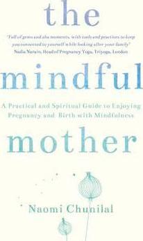 Mindful Mother, The: A Practic