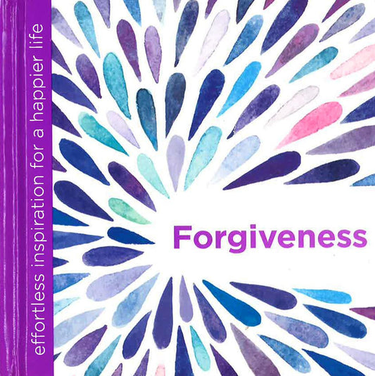 Forgiveness: Effortless Inspiration For A Happier Life