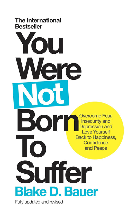 You Were Not Born To Suffer