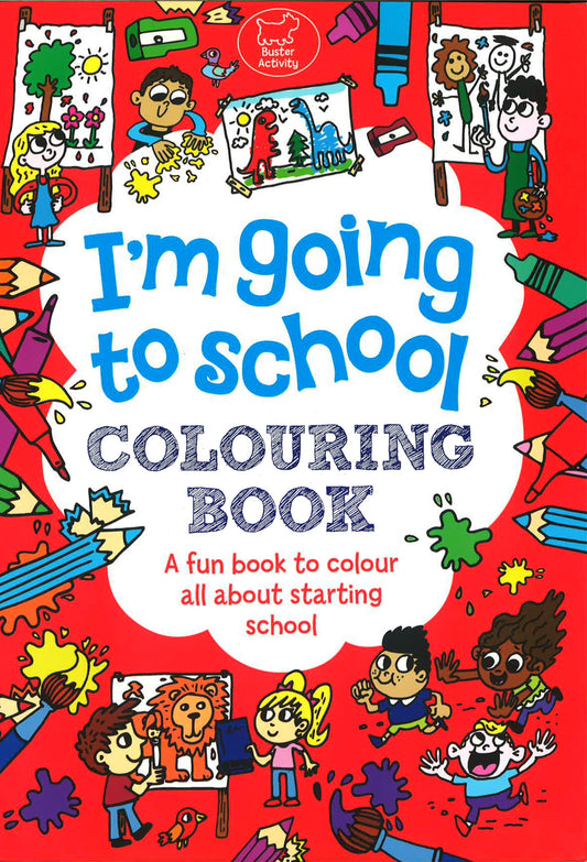 I'M Going To School Colouring Bk