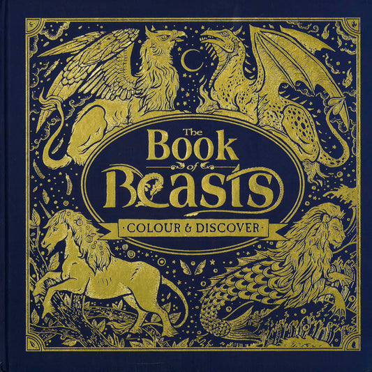 The Book Of Beasts: Colour & Discover