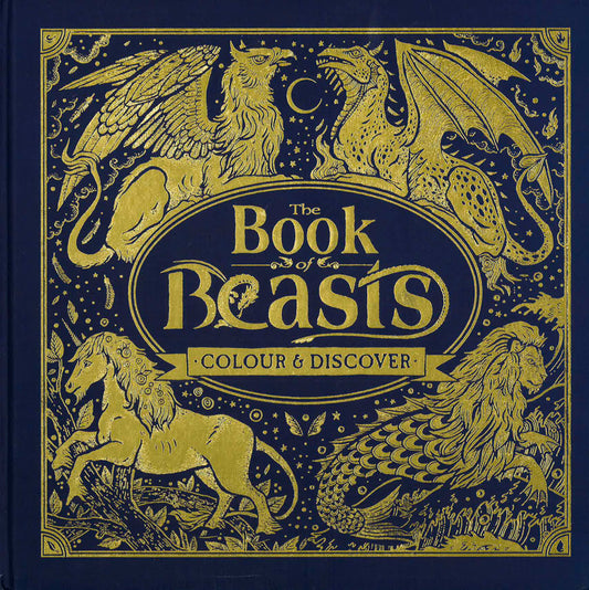 The Book Of Beasts: Colour & Discover