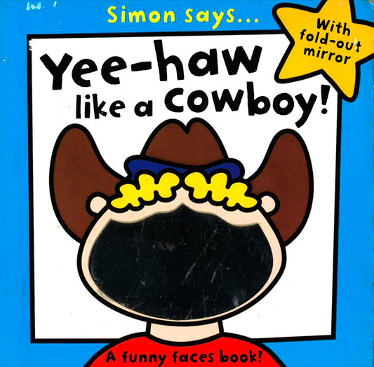 Simon Says...Yee Haa Like A Cowboy!