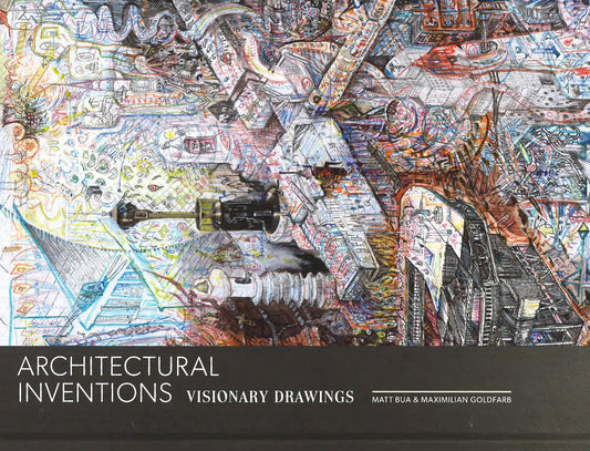 Architectural Inventions Visionary Drawings