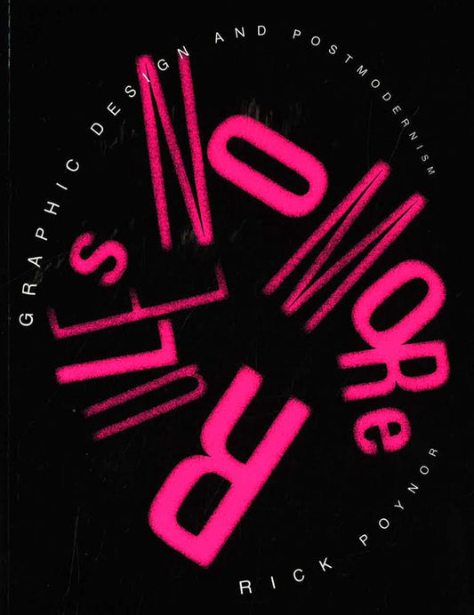 No More Rules: Graphic Design And Postmodernism : Graphic Design And Postmodernism