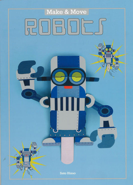 Make And Move: Robots: 12 Paper Puppets To Press Out And Play