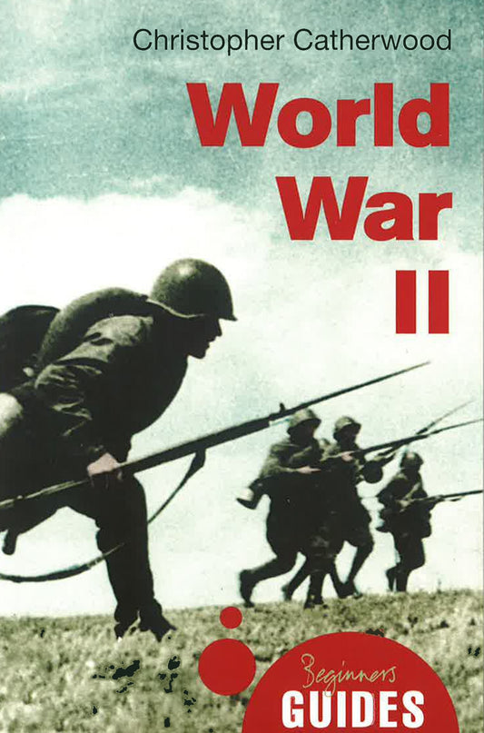 World War Ii: A Beginner's Guide