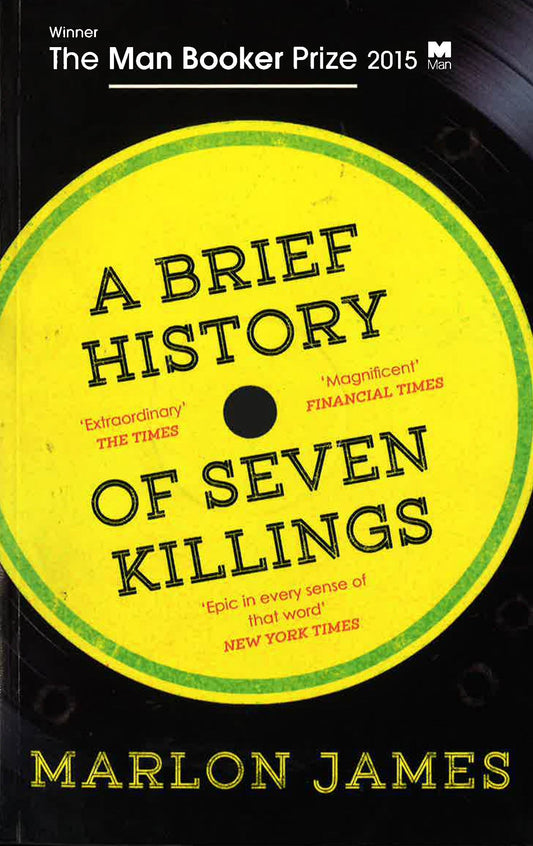 A Brief History Of Seven Killings: Winner Of The Man Booker Prize 2015