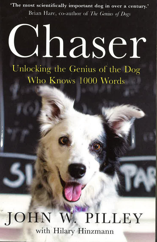 Chaser : Unlocking The Genius Of The Dog Who Knows 1000 Words