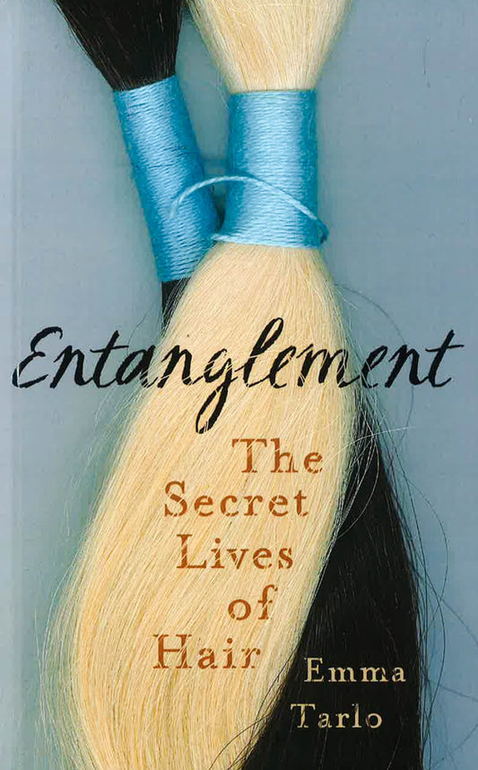 Entanglement: The Secret Lives Of Hair
