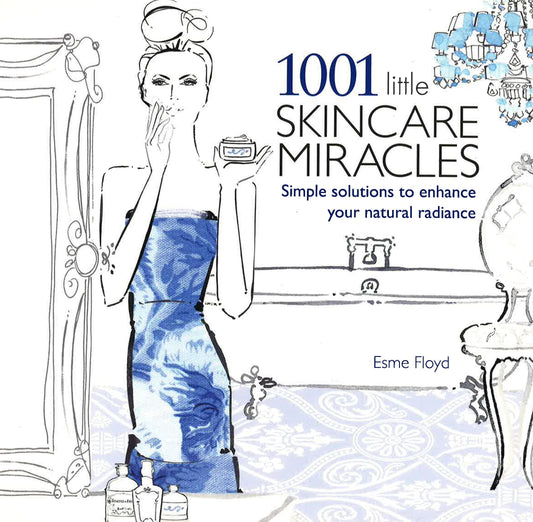 1001 Little Skincare Miracles