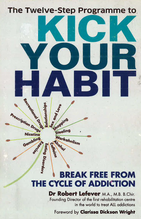 The Twelve-Step Programme To Kick Your Habit