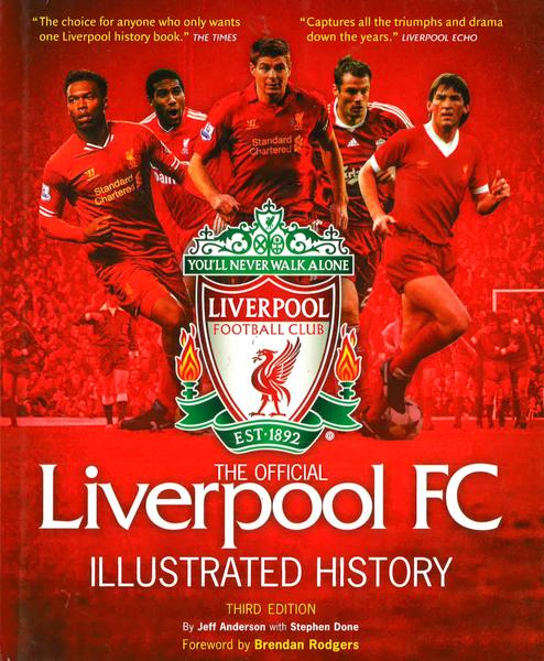 The Official Liverpool Fc Illustrated History (Third Edition)