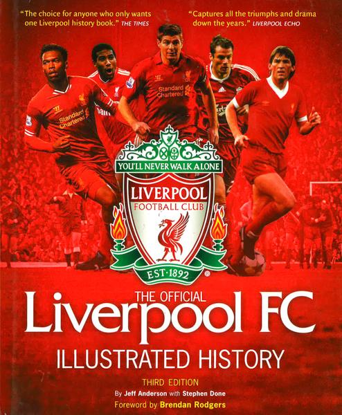 The Official Liverpool Fc Illustrated History (Third Edition)