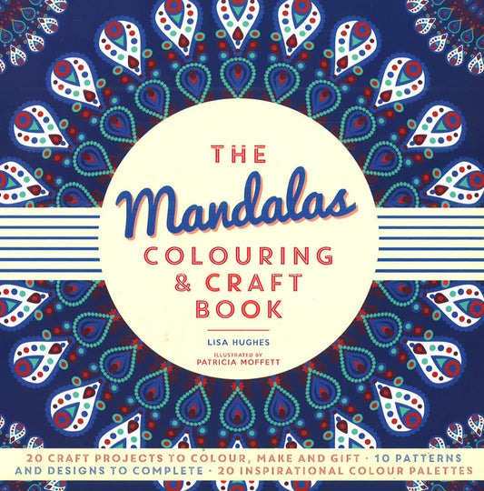 The Mandalas Colouring And Craft Book