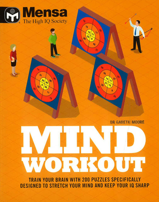 Mensa - Mind Workout: Train Your Brain With 200 Puzzles Specifically Designed To Stretch Your Mind And Keep Your Iq Sharp