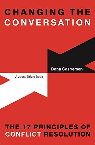 Changing The Conversation: The 17 Principles Of Co