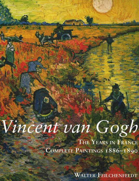 Vincent Van Gogh- The Years In France Complete Paintings 1886-1890
