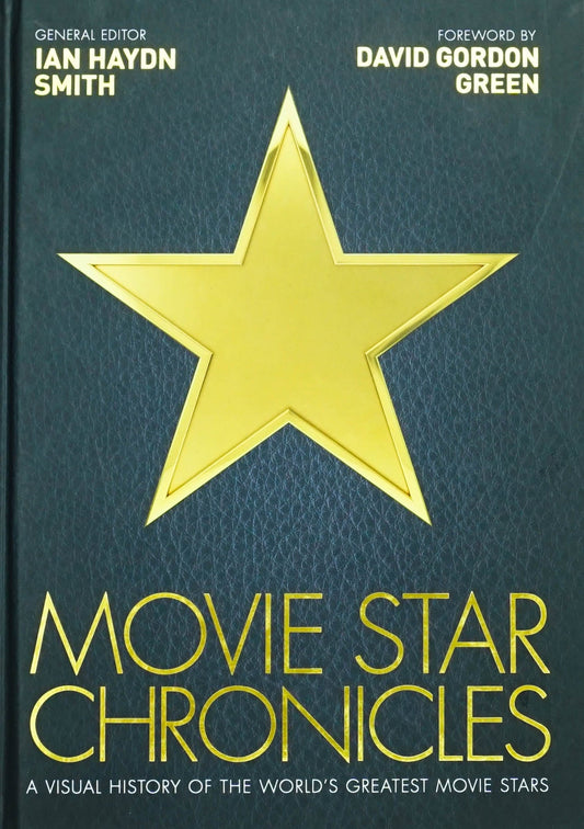 Movie Star Chronicles: A Visual History Of The World's Greatest 320 Movie Stars