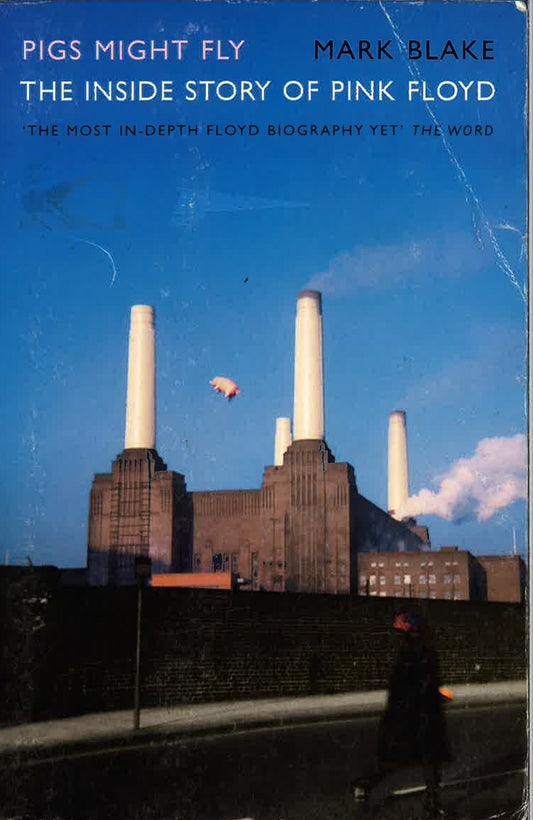Pigs Might Fly The Inside Story Of Pink Floyd