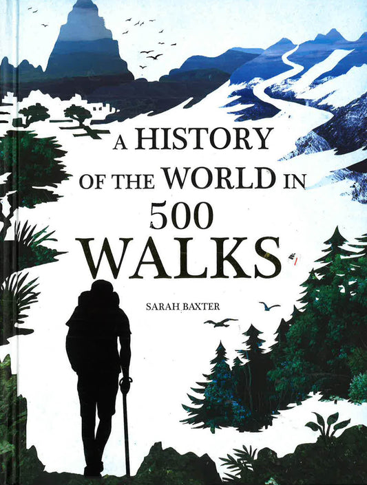 A History Of The World In 500 Walks