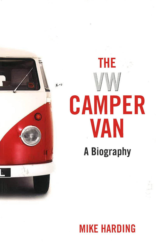 The VW Camper Van: A Biography