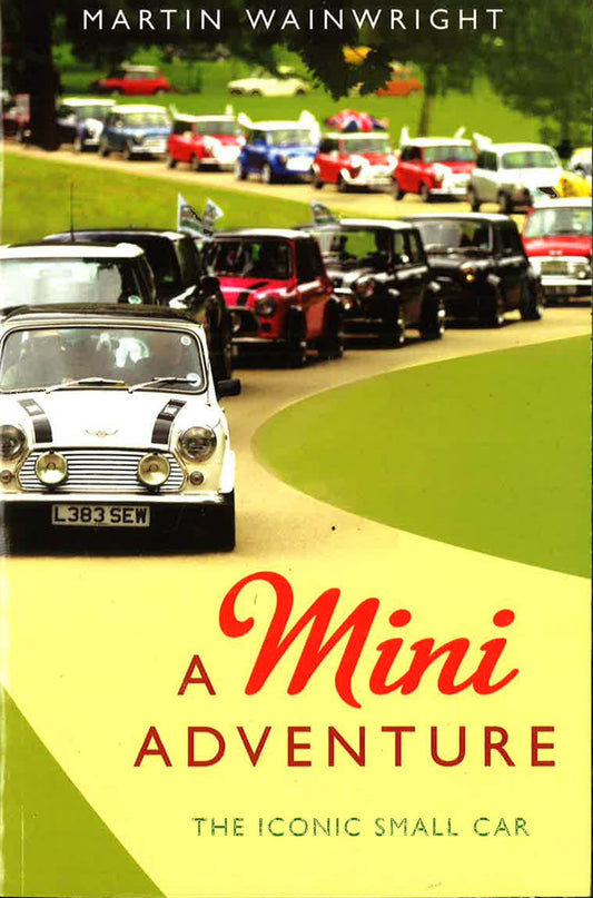 Mini Adventure: 50 Years Of The Iconic Small Car