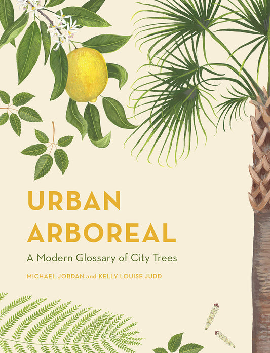 Urban Arboreal: A Modern Glossary Of City Trees
