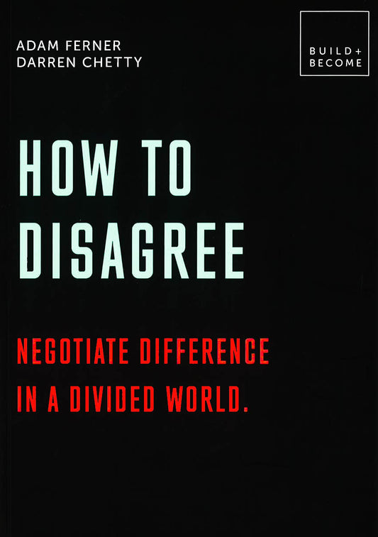 How To Disagree: Negotiate Difference In A Divided World.: 20 Thought-Provoking Lessons