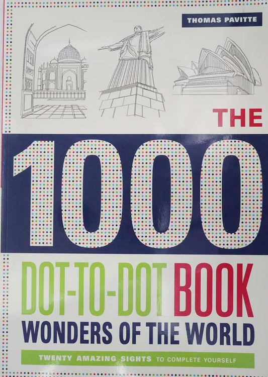 The 1000 Dot-To-Dot Book Wonders Of The World