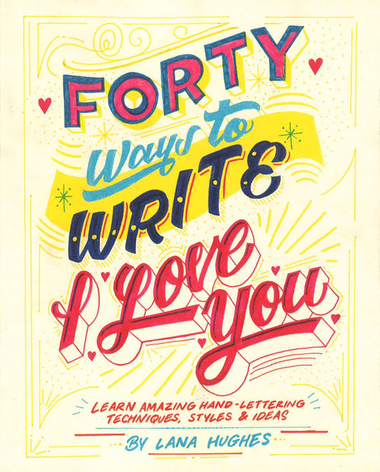 Forty Ways To Write I Love You