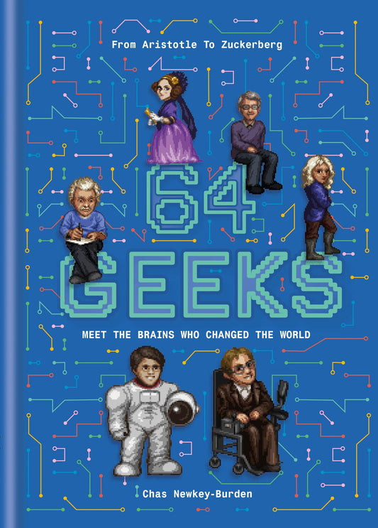 64 Geeks: The Brains Who Shaped Our World