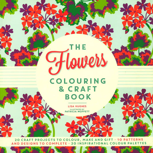 The Flowers: Colouring And Craft Book