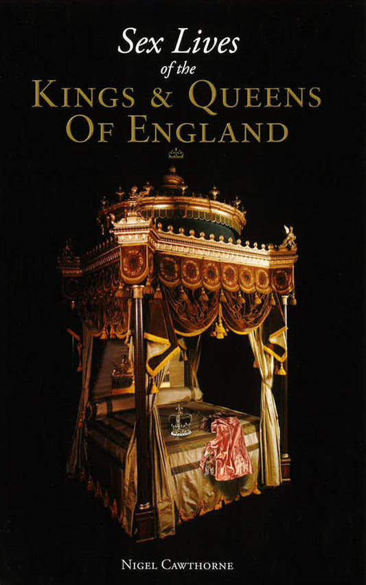 Sex Lives Of The Kings & Queens Of England