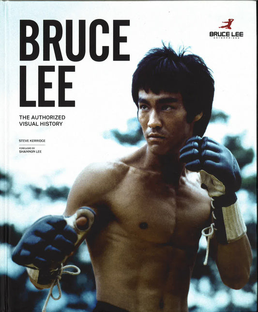 Bruce Lee: The Authorised Visual History