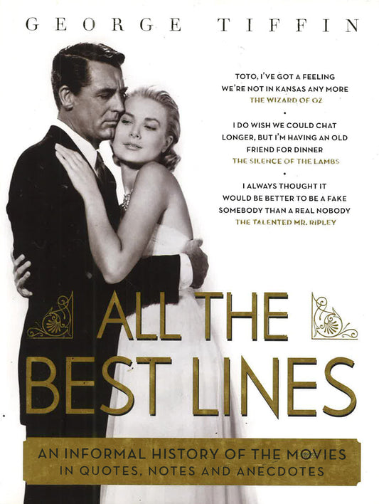 All The Best Lines: An Informal History Of The Movies In Quotes, Notes And Anecdotes