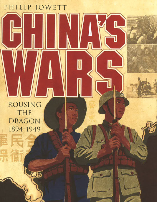 China's Wars: Rousing The Dragon 1894-1949 General Military