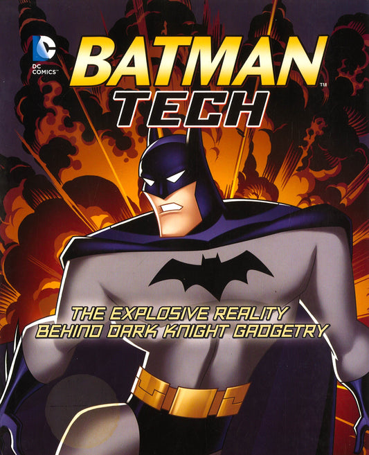 Batman Tech : The Explosive Reality Behind Dark Knight Gadgetry
