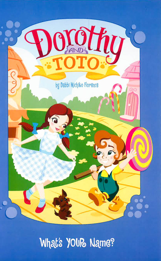 Dorothy And Toto What's Your Name?