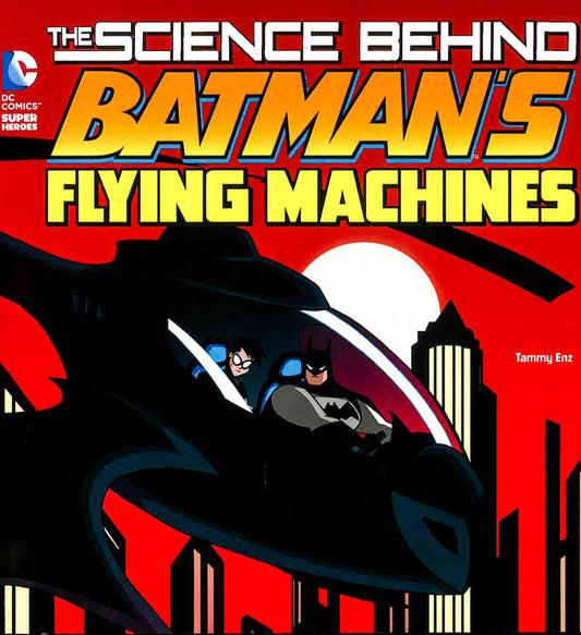 The Science Behind Batman's Flying Machines