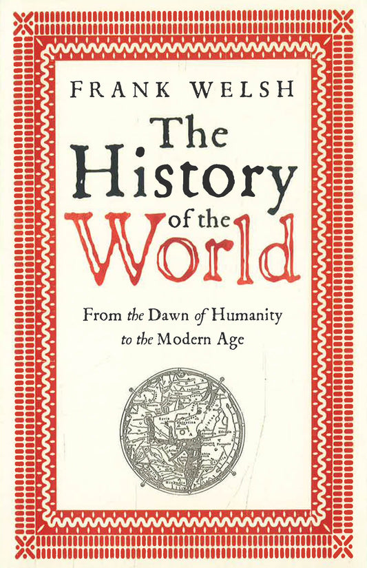 The History of the World : From the Earliest Times to the Present Day