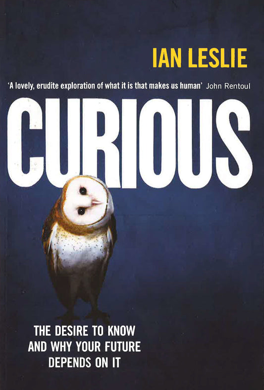 Curious: The Desire To Know And Why Your Future Depends On It